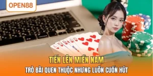 Tiến Lên Miền Nam – Trò Bài Quen Thuộc Nhưng Luôn Cuốn Hút