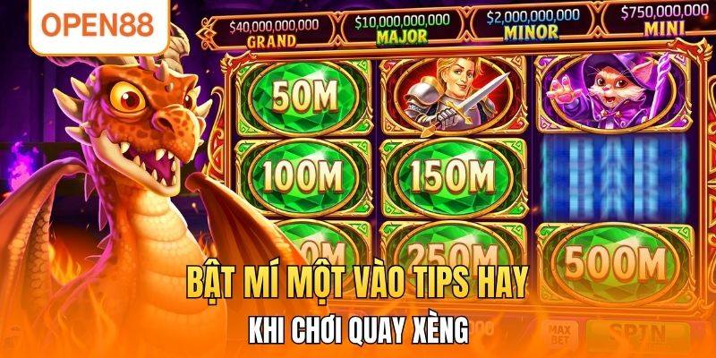 Bật mí một vào tips hay khi chơi quay xèng