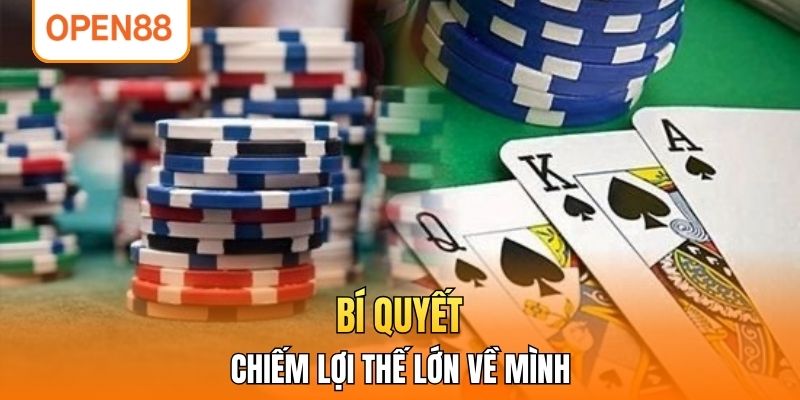 Bí quyết chiếm lợi thế lớn về mình