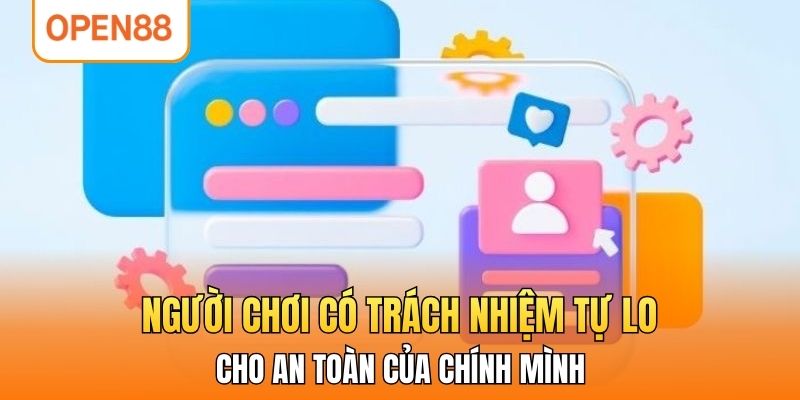 Người chơi có trách nhiệm tự lo cho an toàn của chính mình