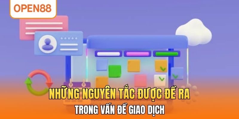 Những nguyên tắc được đề ra trong vấn đề giao dịch