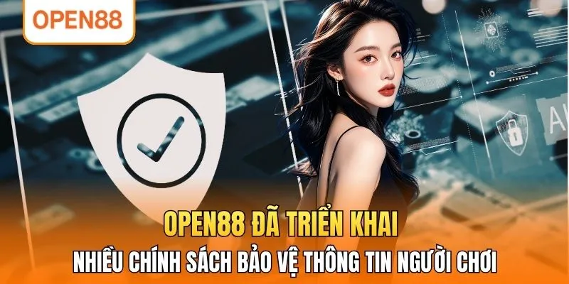 OPEN88 đã triển khai nhiều chính sách bảo vệ thông tin người chơi